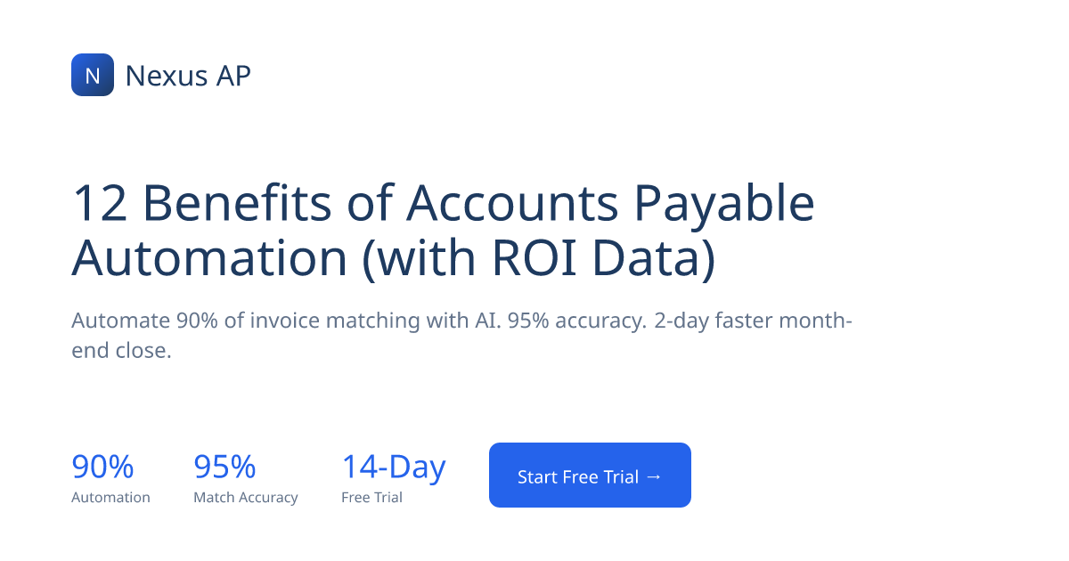 12 Benefits of Accounts Payable Automation (with ROI Data) | Nexus AP