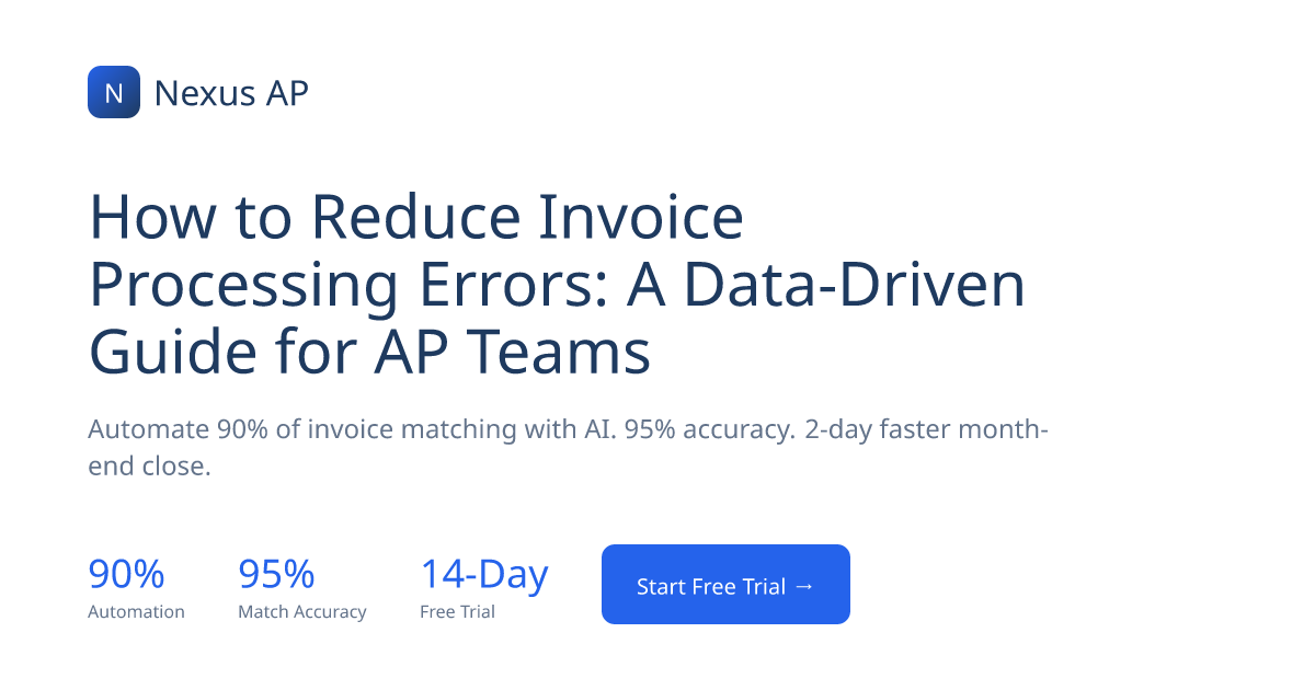 How to Reduce Invoice Processing Errors: A Data-Driven Guide for AP ...
