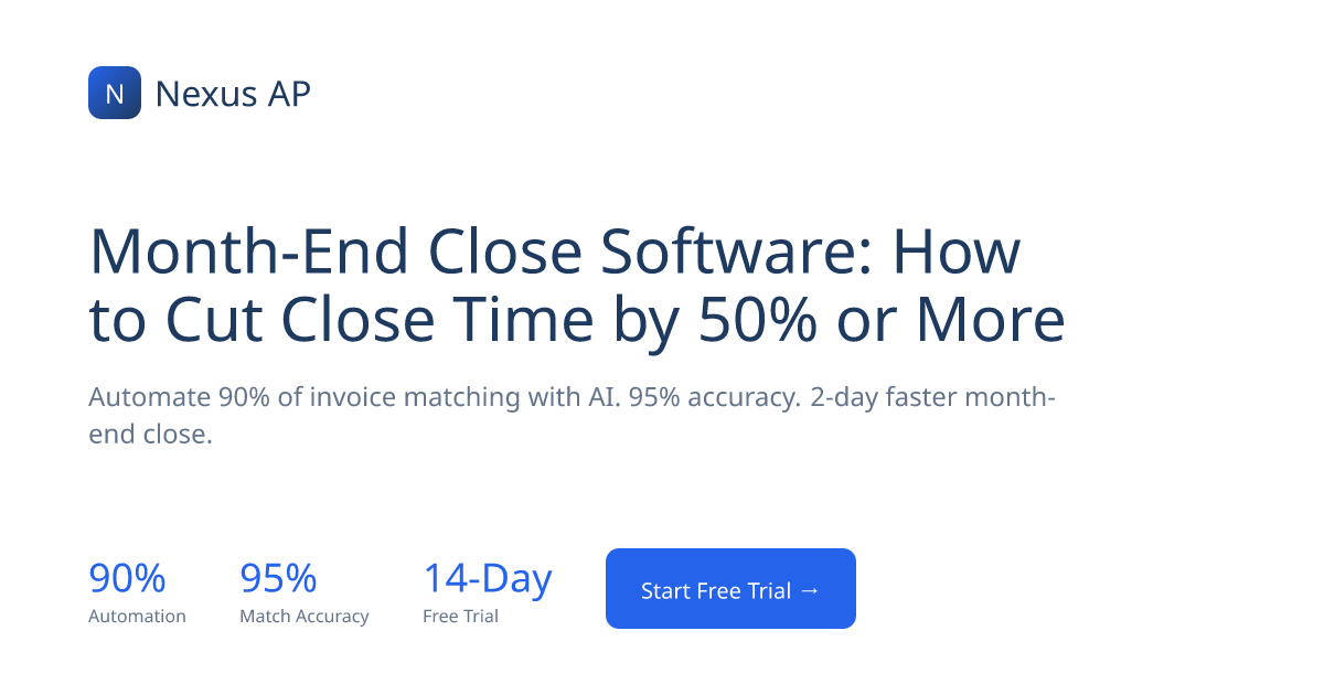 Month-End Close Software: How to Cut Close Time by 50% or More | Nexus AP